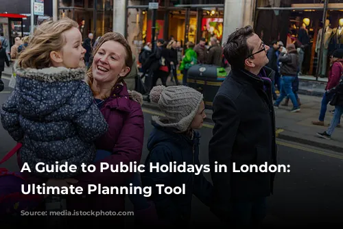 A Guide to Public Holidays in London: Your Ultimate Planning Tool