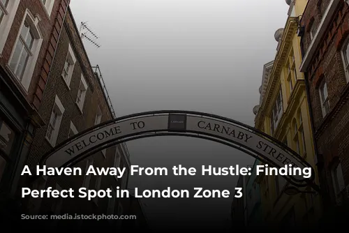 A Haven Away From the Hustle: Finding Your Perfect Spot in London Zone 3