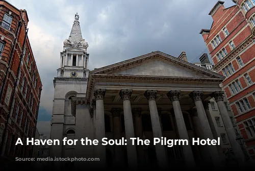 A Haven for the Soul: The Pilgrm Hotel