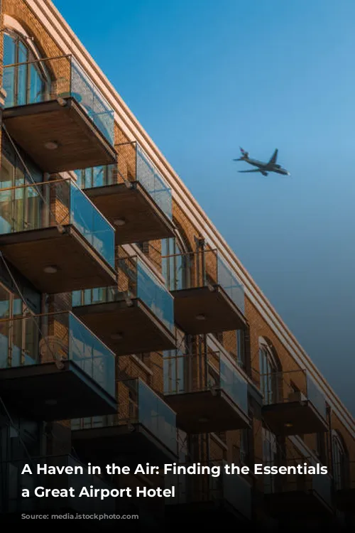 A Haven in the Air: Finding the Essentials of a Great Airport Hotel