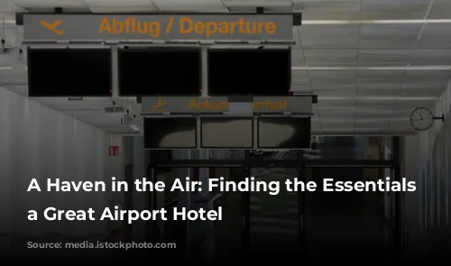 A Haven in the Air: Finding the Essentials of a Great Airport Hotel