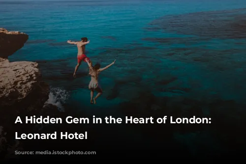 A Hidden Gem in the Heart of London: The Leonard Hotel