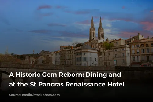 A Historic Gem Reborn: Dining and Staying at the St Pancras Renaissance Hotel