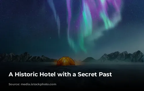 A Historic Hotel with a Secret Past