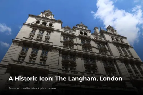 A Historic Icon: The Langham, London