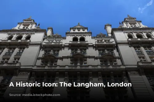 A Historic Icon: The Langham, London