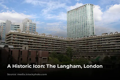 A Historic Icon: The Langham, London