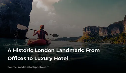 A Historic London Landmark: From Government Offices to Luxury Hotel