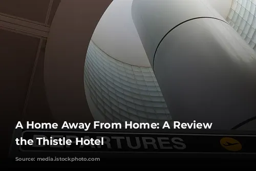 A Home Away From Home: A Review of the Thistle Hotel