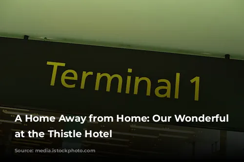 A Home Away from Home: Our Wonderful Stay at the Thistle Hotel