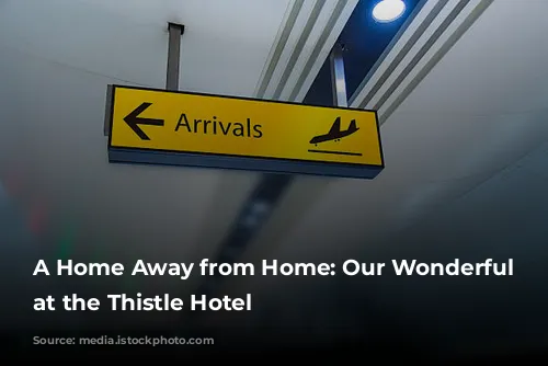 A Home Away from Home: Our Wonderful Stay at the Thistle Hotel