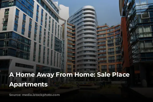 A Home Away From Home: Sale Place Serviced Apartments