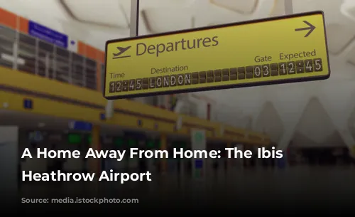 A Home Away From Home: The Ibis London Heathrow Airport