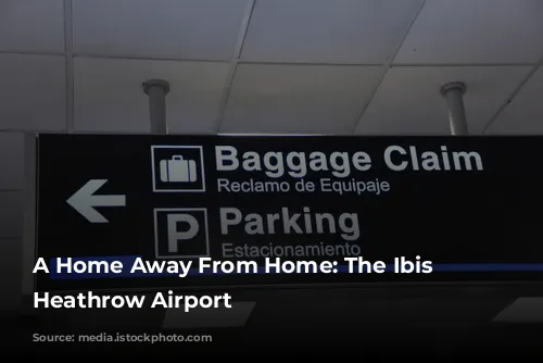 A Home Away From Home: The Ibis London Heathrow Airport