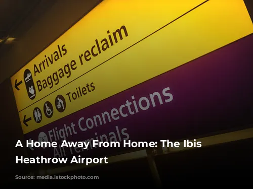 A Home Away From Home: The Ibis London Heathrow Airport