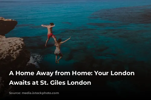 A Home Away from Home: Your London Adventure Awaits at St. Giles London