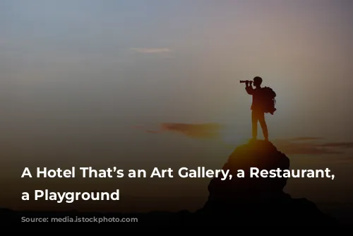 A Hotel That’s an Art Gallery, a Restaurant, and a Playground