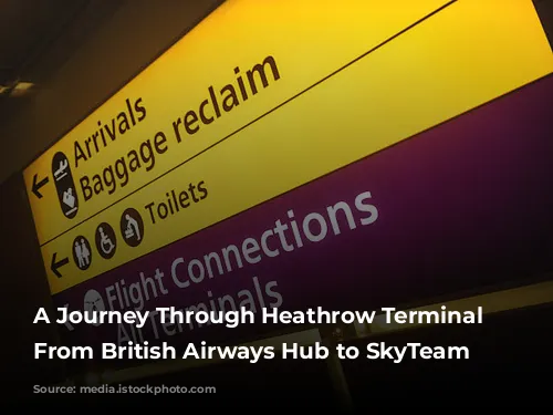 A Journey Through Heathrow Terminal 4: From British Airways Hub to SkyTeam Headquarters