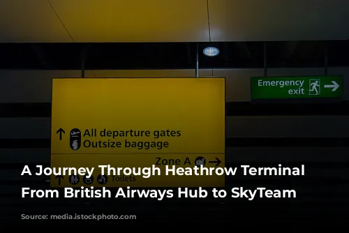 A Journey Through Heathrow Terminal 4: From British Airways Hub to SkyTeam Headquarters