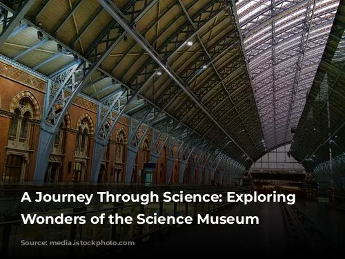 A Journey Through Science: Exploring the Wonders of the Science Museum