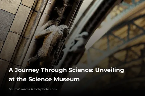 A Journey Through Science: Unveiling Wonders at the Science Museum