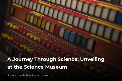 A Journey Through Science: Unveiling Wonders at the Science Museum