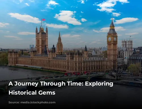 A Journey Through Time: Exploring London's Historical Gems