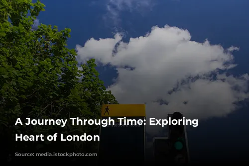 A Journey Through Time: Exploring the Heart of London