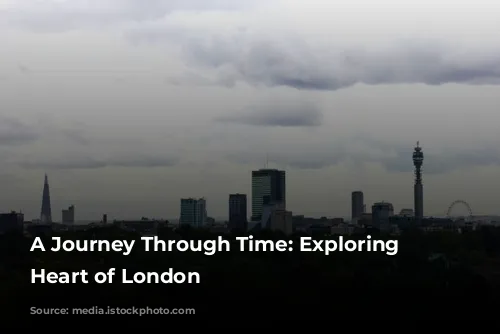 A Journey Through Time: Exploring the Heart of London