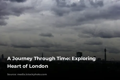 A Journey Through Time: Exploring the Heart of London