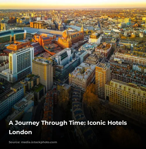 A Journey Through Time: Iconic Hotels in London