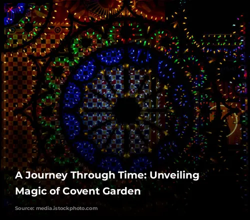 A Journey Through Time: Unveiling the Magic of Covent Garden