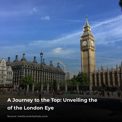 A Journey to the Top: Unveiling the Wonders of the London Eye