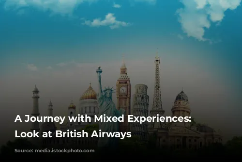 A Journey with Mixed Experiences: A Look at British Airways