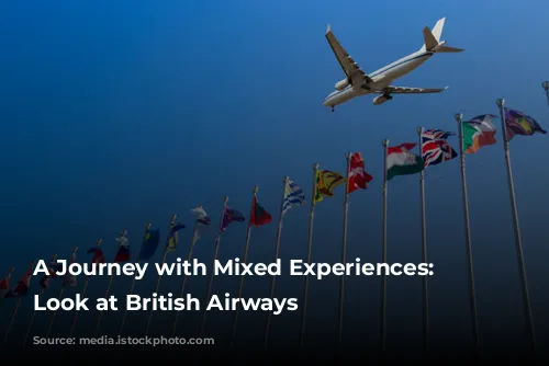 A Journey with Mixed Experiences: A Look at British Airways