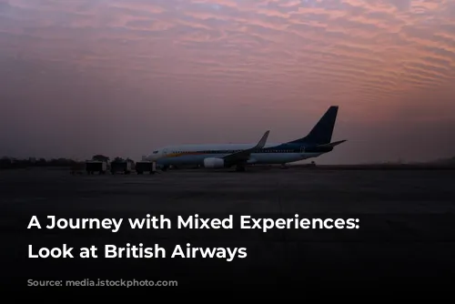 A Journey with Mixed Experiences: A Look at British Airways