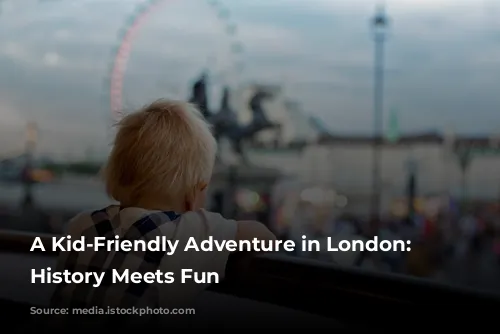 A Kid-Friendly Adventure in London: Where History Meets Fun