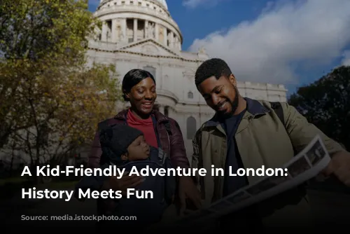 A Kid-Friendly Adventure in London: Where History Meets Fun