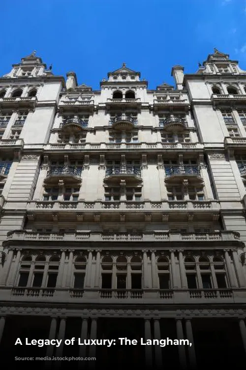 A Legacy of Luxury: The Langham, London