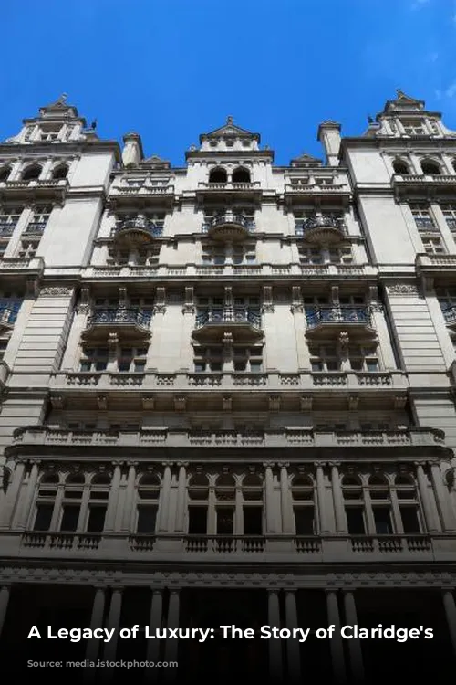 A Legacy of Luxury: The Story of Claridge's Hotel