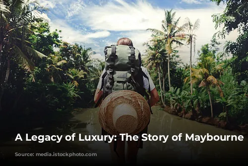 A Legacy of Luxury: The Story of Maybourne Hotels