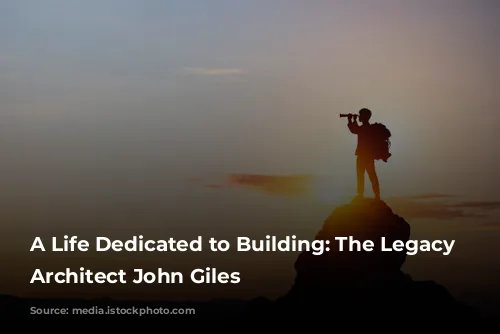 A Life Dedicated to Building: The Legacy of Architect John Giles