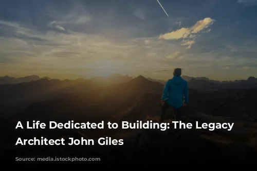 A Life Dedicated to Building: The Legacy of Architect John Giles