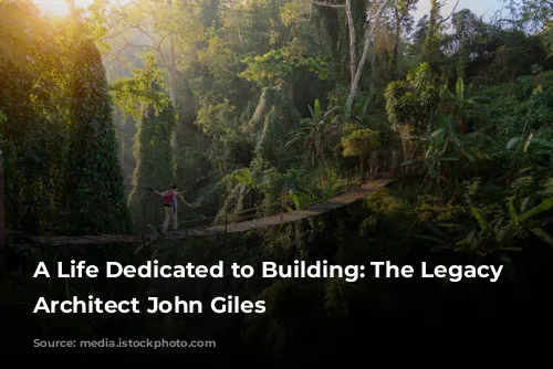 A Life Dedicated to Building: The Legacy of Architect John Giles