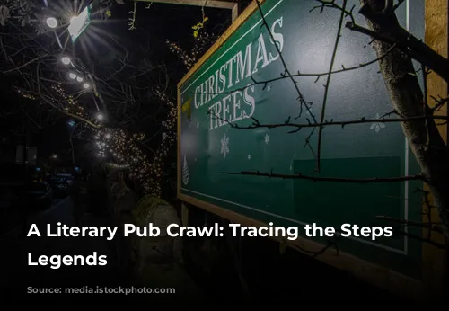 A Literary Pub Crawl: Tracing the Steps of Legends