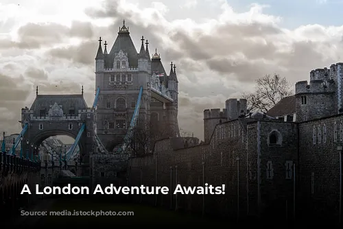 A London Adventure Awaits!