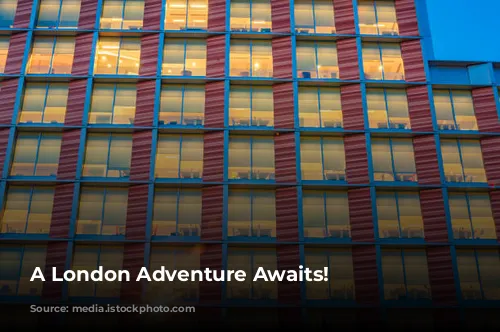 A London Adventure Awaits!