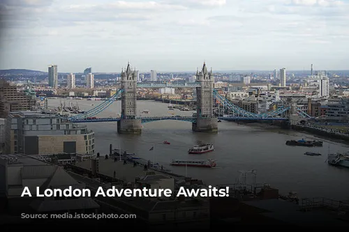 A London Adventure Awaits!