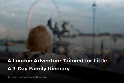 A London Adventure Tailored for Little Explorers: A 3-Day Family Itinerary