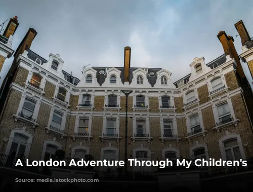 A London Adventure Through My Children's Eyes